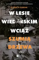 Okładka: W Lesie Wiedeńskim wciąż szumią drzewa
