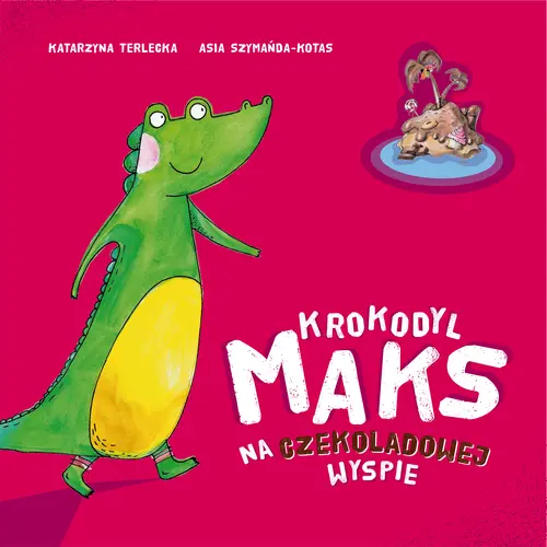 Okładka: Krokodyl Maks na Czekoladowej Wyspie
