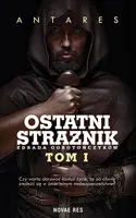 Okładka: Ostatni strażnik. Tom I Zdrada Gorotończyków