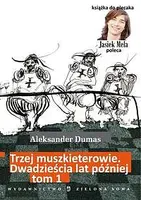 Okładka: Trzej muszkieterowie 20 lat później. Tom 1