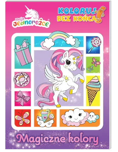 Okładka: Moje jednorożce Koloruj bez końca cz. 1 Magiczne kolory