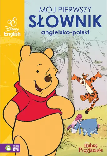Okładka: Mój pierwszy słownik obrazkowy angielsko-polski. Kubuś i przyjaciele. Disney English