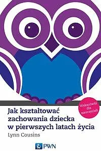 Okładka: Jak kształtować zachowania dziecka w pierwszych latach życia