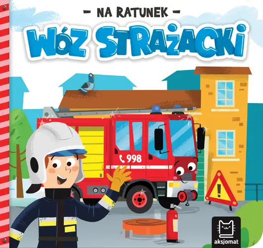 Okładka: Na ratunek. Wóz strażacki