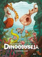 Okładka: Dinoodyseja. Cudowne algi (tom 3)
