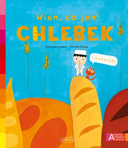 Okładka: Chlebek. Akademia mądrego dziecka. Wiem, co jem!