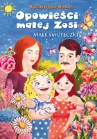 Okładka: Opowieści małej Zosi. Małe smuteczki