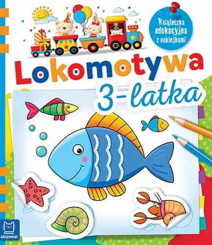 Okładka: Lokomotywa 3-latka. Książeczka edukacyjna z naklejkami
