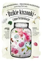Okładka: Dzikie kiszonki i inne fermentacje