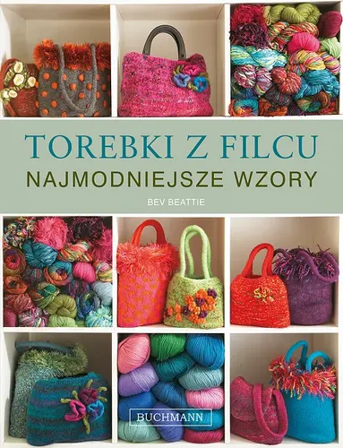 Okładka: Torebki z filcu - Najmodniejsze Wzory