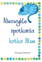 Okładka: Niezwykłe spotkania kotka Blue