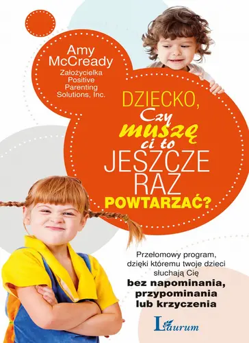 Okładka: Dziecko, Czy muszę Ci to jeszcze raz powtarzać…?