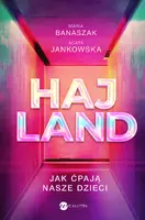 Okładka: Hajland. Jak ćpają nasze dzieci