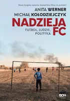 Okładka: Nadzieja FC. Futbol, ludzie, polityka