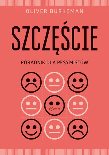 Okładka: Szczęście. Poradnik dla pesymistów