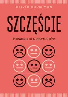 Okładka: Szczęście. Poradnik dla pesymistów