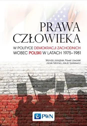 Okładka: Prawa człowieka w polityce demokracji zachodnich wobec Polski w latach 1975-1981