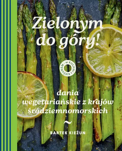 Okładka: W kuchni z Kieżunem. Zielonym do góry!