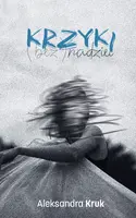 Okładka: Krzyki (bez)nadziei