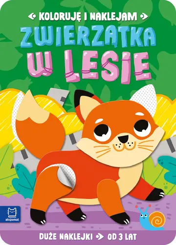 Okładka: Koloruję i naklejam. Zwierzątka w lesie. Duże naklejki od 3 lat