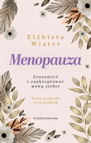 Okładka: Menopauza Zrozumieć i zaakceptować nową siebie