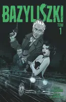 Okładka: Bazyliszki. Tom 1