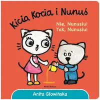 Okładka: Kicia Kocia i Nunuś. Nie, Nunusiu! Tak, Nunusiu!