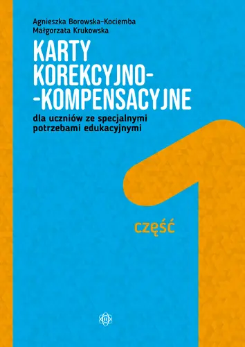Okładka: Karty korekcyjno-kompensacyjne dla uczniów ze specjalnymi potrzebami edukacyjnymi. Część 1