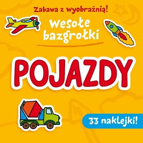 Okładka: Zabawa z wyobraźnią! Wesołe Bazgrołki. Pojazdy