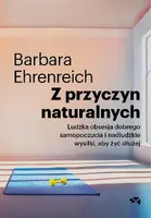 Okładka: Z przyczyn naturalnych. Ludzka obsesja dobrego samopoczucia i nadludzkie wysiłki, aby żyć dłużej
