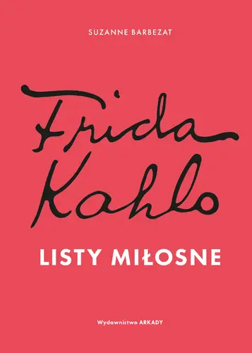 Okładka: Frida Kahlo. Listy miłosne