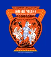 Okładka: Nolens volens czyli Chcąc nie chcąc