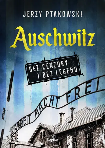 Okładka: Auschwitz bez cenzury i bez legend