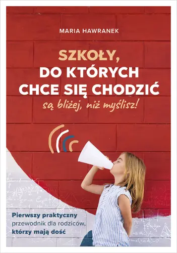 Okładka: Szkoły, do których chce się chodzić (są bliżej, niż myślisz)