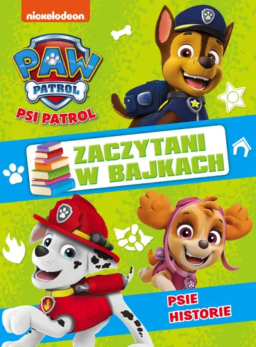 Okładka: Psi Patrol. Zaczytani w bajkach. Psie Historie