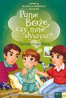 Okładka: Panie Boże czy mnie słyszysz? Opowieści o modlitwie.