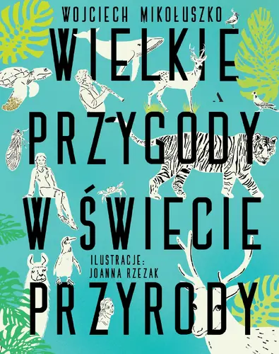 Okładka: Wielkie przygody w świecie przyrody
