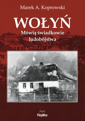 Okładka: Wołyń. Mówią świadkowie ludobójstwa