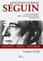 Okładka: Edouard Onesime Seguin – twórca pedagogiki osób z niepełnosprawnością intelektualną