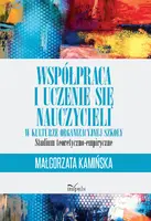 Okładka: Współpraca i uczenie się nauczycieli w kulturze organizacyjnej szkoły