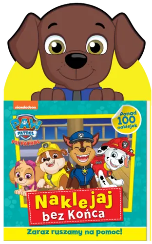 Okładka: Psi Patrol. Naklejaj bez końca cz. 3 Zaraz ruszamy na pomoc!