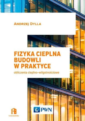 Okładka: Fizyka cieplna budowli w praktyce Obliczenia cieplno-wilgotnościowe
