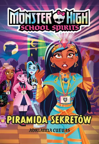 Okładka: Monster High. School Spirits. Piramida sekretów