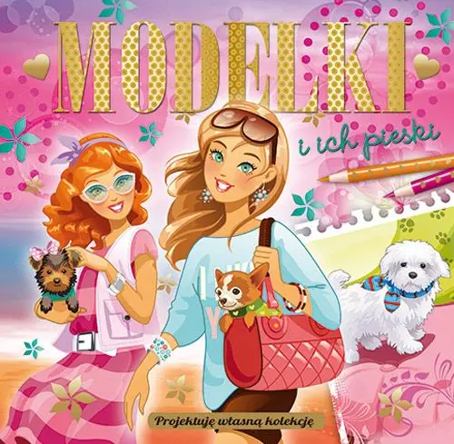 Okładka: Modelki i ich pieski - projektuję własną kolekcję