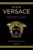 Okładka: Dom Versace. Nieznana prawda o geniuszu, morderstwie i przetrwaniu