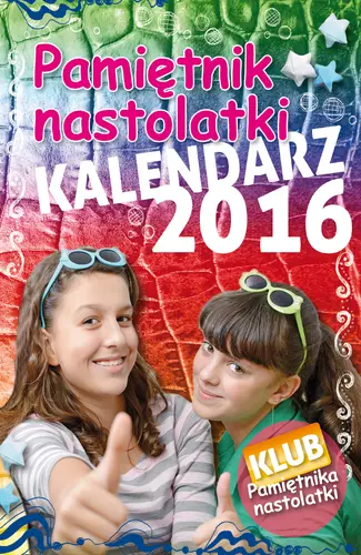 Okładka: Kalendarz Pamiętnika nastolatki 2016