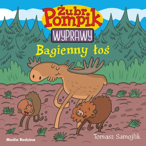 Okładka: Żubr Pompik. Wyprawy. Tom 2. Bagienny łoś