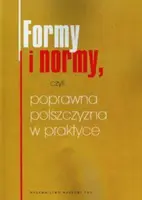 Okładka: Formy i normy, czyli poprawna polszczyzna w praktyce