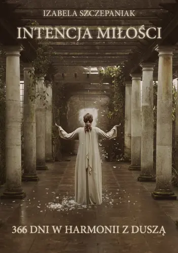 Okładka: Intencja miłości. 366 dni w harmonii z duszą