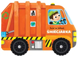 Okładka: Świat na kółkach. Śmieciarka